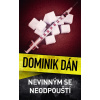 Nevinným se neodpouští - Dominik Dán Nevinným se neodpouští - Dominik Dán