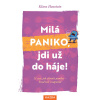 Milá paniko, jdi už do háje! (Klara Hansteinová) Milá paniko, jdi už do háje! (Klara Hansteinová)