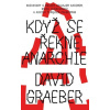 Když se řekne anarchie - David Graeber Když se řekne anarchie - David Graeber