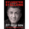 Sylvester Stallone: žít svůj sen - Stallone Sylvester Sylvester Stallone: žít svůj sen - Stallone Sylvester
