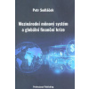 Mezinárodní měnový systém a globální finanční krize - Sedláček Petr Mezinárodní měnový systém a globální finanční krize - Sedláček Petr