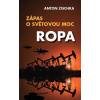 Ropa - Zápas o světovou moc Ropa - Zápas o světovou moc