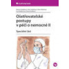 Ošetřovatelské postupy v péči o nemocné II - Vytejčková Renata, Sedlářová P., Wirthová V., Otradovcová I., Pavlíková P. Ošetřovatelské postupy v péči o nemocné II - Vytejčková Renata, Sedlářová P., Wirthová V., Otradovcová I., Pavlíková P.