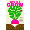 Give it a Grow - Martha Swales, Penguin Books Ltd Give it a Grow - Martha Swales, Penguin Books Ltd