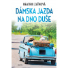 E-kniha: Dámska jazda na dno duše E-kniha: Dámska jazda na dno duše