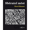 Sběratel měst - Pavel Houser Sběratel měst - Pavel Houser