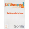 Nouveau Jus d´orange 1 - Niveau A1.1 - Guide pédagogique - Adrian Cabrera Nouveau Jus d´orange 1 - Niveau A1.1 - Guide pédagogique - Adrian Cabrera