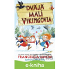 E-kniha Dvaja malí Vikingovia: Dvaja malí Vikingovia - Francesca Simon E-kniha Dvaja malí Vikingovia: Dvaja malí Vikingovia - Francesca Simon