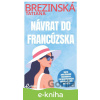 E-kniha Návrat do Francúzska - Tatiana Brezinská E-kniha Návrat do Francúzska - Tatiana Brezinská