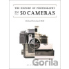 The History of Photography in 50 Cameras - Michael Pritchard The History of Photography in 50 Cameras - Michael Pritchard