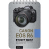 Canon EOS R6: Pocket Guide Canon EOS R6: Pocket Guide