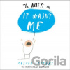 It wasn't Me - Oliver Jeffers It wasn't Me - Oliver Jeffers