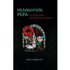 Práskovník Pepa aneb Když práskat tak jenom dveřmi v knihovně - Langerová Anna Práskovník Pepa aneb Když práskat tak jenom dveřmi v knihovně - Langerová Anna
