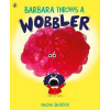 Barbara Throws a Wobbler Barbara Throws a Wobbler