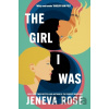 The Girl I Was - Jeneva Rose The Girl I Was - Jeneva Rose
