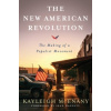The New American Revolution : The Making of a Populist Movement The New American Revolution : The Making of a Populist Movement