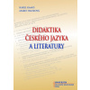 Didaktika českého jazyka a literatury - Karel Kamiš, Marie Hanzová Didaktika českého jazyka a literatury - Karel Kamiš, Marie Hanzová