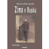 Zima v Rusku Zápisky českého legionáře - Zima Josef Zima v Rusku Zápisky českého legionáře - Zima Josef