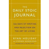 The Daily Stoic Journal : 366 Days of Writing and Reflection on the Art of Living - Holiday Ryan The Daily Stoic Journal : 366 Days of Writing and Reflection on the Art of Living - Holiday Ryan