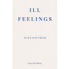 Ill Feelings (Alice Hattrick)(Brožovaná) Ill Feelings (Alice Hattrick)(Brožovaná)