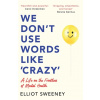 We Don't Use Words Like 'Crazy' We Don't Use Words Like 'Crazy'