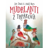 Mudrlanti z Trpákova - Jiří Žáček Mudrlanti z Trpákova - Jiří Žáček
