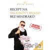 Recept na miliónový brand bez mindráků! - Peter Dubaj Recept na miliónový brand bez mindráků! - Peter Dubaj