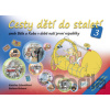 Cesty dětí do staletí 3 - Kateřina Schwabiková, Barbora Brůnová (ilustrácie) Cesty dětí do staletí 3 - Kateřina Schwabiková, Barbora Brůnová (ilustrácie)
