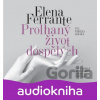 Prolhaný život dospělých - Elena Ferrante Prolhaný život dospělých - Elena Ferrante