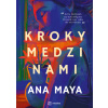 Kroky medzi nami - Ana Maya Kroky medzi nami - Ana Maya