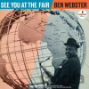 Ben Webster: See You At The Fair (Remastered) LP - Ben Webster Ben Webster: See You At The Fair (Remastered) LP - Ben Webster