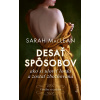 Desať spôsobov ako si uloviť lorda a zostať zbožňovaná (Sarah MacLean) Desať spôsobov ako si uloviť lorda a zostať zbožňovaná (Sarah MacLean)
