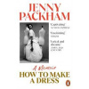 How to Make a Dress - Jenny Packham, Ebury Press How to Make a Dress - Jenny Packham, Ebury Press