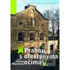 Prahou s otevřenýma očim… Prahou s otevřenýma očim…