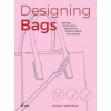 Designing Bags: Typology, Construction Techniques, Analogue and Digital Patternmaking from Scratch - Elisa Cigna, Andrea Marcocci, Hoaki Designing Bags: Typology, Construction Techniques, Analogue and Digital Patternmaking from Scratch - Elisa Cigna, Andrea Marcocci, Hoaki