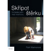 Skřípot štěrku - Vyrůstala jsem mezi mormony - Ruth Warinerová Skřípot štěrku - Vyrůstala jsem mezi mormony - Ruth Warinerová