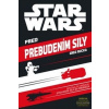 Star Wars Pred prebudením Sily Star Wars Pred prebudením Sily
