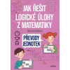 Jak řešit logické úlohy z matematiky: Převody jednotek - Marcela Sládková Jak řešit logické úlohy z matematiky: Převody jednotek - Marcela Sládková