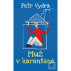 Muž v karanténě (Petr Vydra) Muž v karanténě (Petr Vydra)