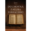 Duchovná záľuba veriaceho - Thomas Watson Duchovná záľuba veriaceho - Thomas Watson