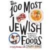 The 100 Most Jewish Foods - Alana Newhouse The 100 Most Jewish Foods - Alana Newhouse