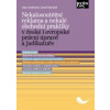 Nekalosoutěžní reklama a nekalé obchodní praktiky v české i evropské právní úpravě a judikatuře - Ondrejová Dana Sehnálek David Nekalosoutěžní reklama a nekalé obchodní praktiky v české i evropské právní úpravě a judikatuře - Ondrejová Dana Sehnálek David