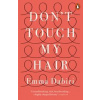 Don't Touch My Hair - Emma Dabiri, Penguin Books Ltd Don't Touch My Hair - Emma Dabiri, Penguin Books Ltd