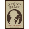 Sherlock Holmes Případ čtyř případů Sherlock Holmes Případ čtyř případů