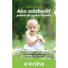 E-kniha Ako oslobodiť potenciál vášho dieťaťa - Daniela Valente E-kniha Ako oslobodiť potenciál vášho dieťaťa - Daniela Valente
