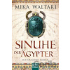 Sinuhe der Ägypter - Mika Waltari Sinuhe der Ägypter - Mika Waltari
