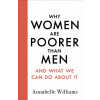Why Women Are Poorer Than Men and What We Can Do About It Why Women Are Poorer Than Men and What We Can Do About It