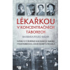 Lékařkou v koncentračních táborech - Barbara Rylko-Bauer Lékařkou v koncentračních táborech - Barbara Rylko-Bauer