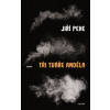 Tři tváře anděla - Jiří Pehe Tři tváře anděla - Jiří Pehe