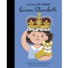 Queen Elizabeth - Little People, Big Dreams Queen Elizabeth - Little People, Big Dreams